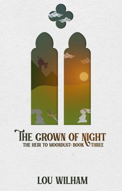 The Crown of Night (The Heir to Moondust, #3) (eBook, ePUB) - Wilham, Lou