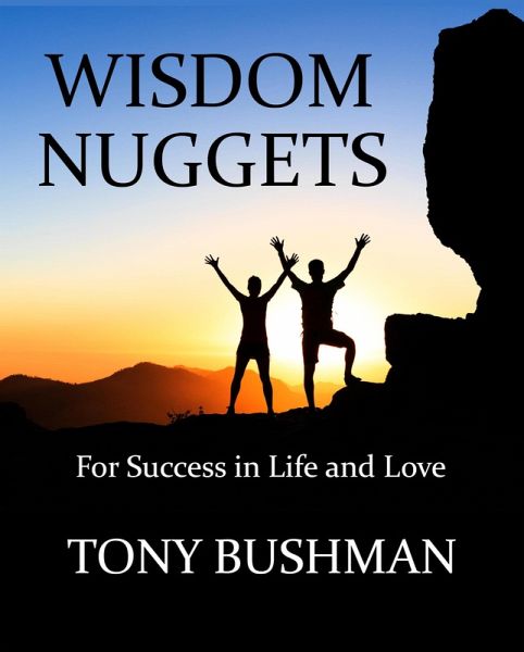 Wisdom Nuggets: For Success in Life and Love (eBook, ePUB) Wisdom Nuggets: For Success in Life and Love (eBook, ePUB)
