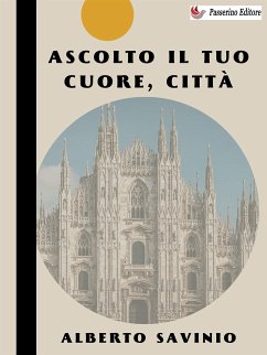 Ascolto il tuo cuore, città (eBook, ePUB) - Savinio, Alberto