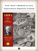 Prof. Koch's Method to Cure Tuberculosis Popularly Treated (eBook, ePUB)