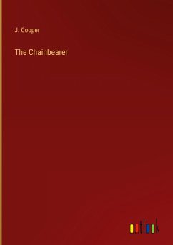 The Chainbearer - Cooper, J.