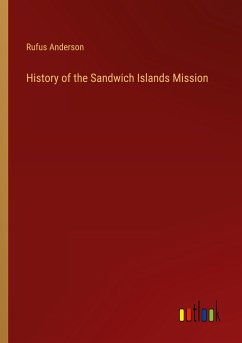 History of the Sandwich Islands Mission - Anderson, Rufus