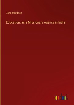 Education, as a Missionary Agency in India