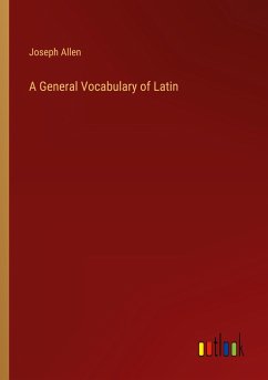 A General Vocabulary of Latin - Allen, Joseph