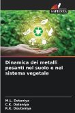 Dinamica dei metalli pesanti nel suolo e nel sistema vegetale