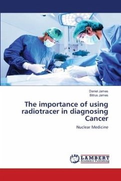 The importance of using radiotracer in diagnosing Cancer