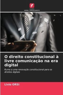 O direito constitucional à livre comunicação na era digital - Orsi, Livio