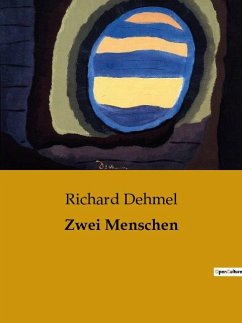 Zwei Menschen - Dehmel, Richard