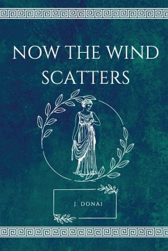 NOW THE WIND SCATTERS - Donai, J.