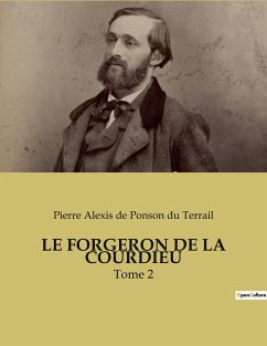 LE FORGERON DE LA COURDIEU - de Ponson du Terrail, Pierre Alexis