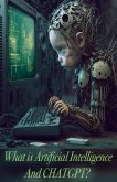 What is Artificial Intelligence and CHATGPT? What is Artificial Intelligence and CHATGPT?