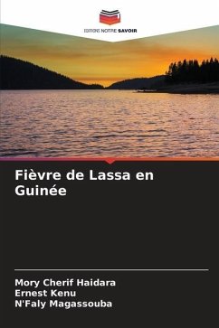 Fièvre de Lassa en Guinée - Haidara, Mory Cherif;Kenu, Ernest;Magassouba, N'Faly