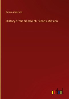 History of the Sandwich Islands Mission - Anderson, Rufus