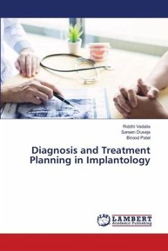 Diagnosis and Treatment Planning in Implantology - Vadalia, Riddhi;Duseja, Sareen;Patel, Birood
