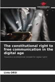 The constitutional right to free communication in the digital age