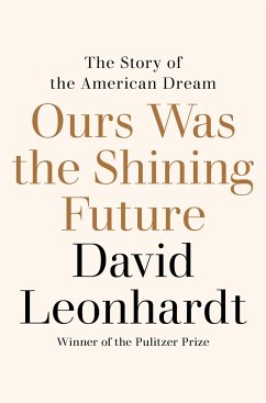 Ours Was the Shining Future - Leonhardt, David