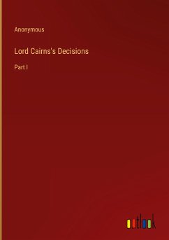 Lord Cairns's Decisions