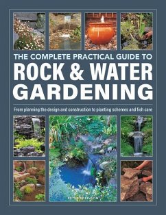 The Complete Practical Guide to Rock & Water Gardening - Robinson, Peter