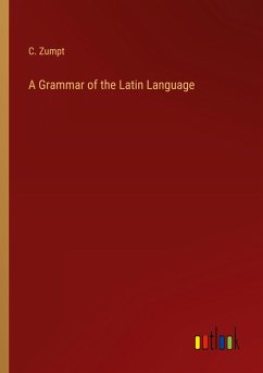 A Grammar of the Latin Language A Grammar of the Latin Language