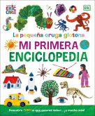 La Oruga Muy Hambrienta (the Very Hungry Caterpillar's Very First Encyclopedia)