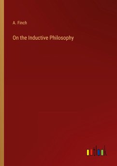 On the Inductive Philosophy - Finch, A.