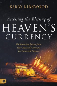 Accessing the Blessing of Heaven's Currency - Kirkwood, Kerry