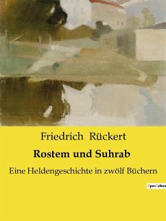 Rostem und Suhrab - Rückert, Friedrich