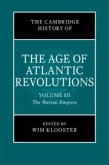 The Cambridge History of the Age of Atlantic Revolutions: Volume 3, the Iberian Empires
