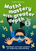 Year 1 Maths Mastery with Greater Depth: Teacher Resources - Online Download