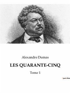 LES QUARANTE-CINQ - Dumas, Alexandre