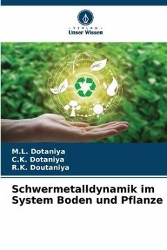 Schwermetalldynamik im System Boden und Pflanze - Dotaniya, M.L.;Dotaniya, C. K.;Doutaniya, R.K.