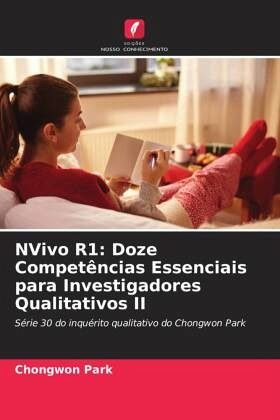 NVivo R1: Doze Competências Essenciais para Investigadores Qualitativos II NVivo R1: Doze Competências Essenciais para Investigadores Qualitativos II
