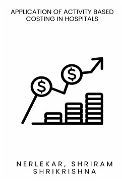 Application of activity based costing in hospitals - Shrikrishna, Shriram