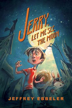 Jerry, Let Me See the Moon - Ebbeler, Jeffrey