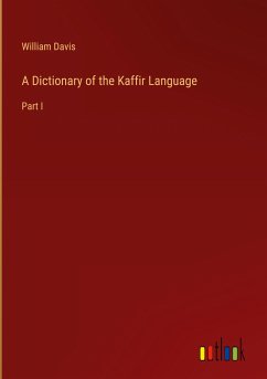 A Dictionary of the Kaffir Language - Davis, William