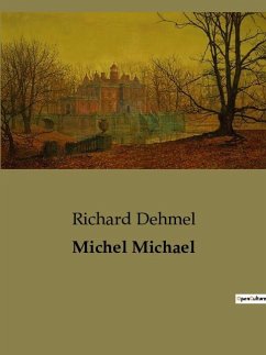Michel Michael - Dehmel, Richard