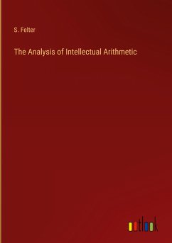 The Analysis of Intellectual Arithmetic - Felter, S.