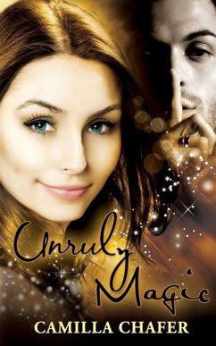 Unruly Magic (Book 2, Stella Mayweather Series) - Chafer, Camilla