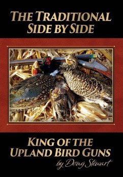 The Traditional Side by Side: King of the Upland Bird Guns - Stewart, Doug