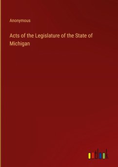 Acts of the Legislature of the State of Michigan - Anonymous