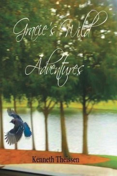 Gracie's Wild Adventures - Theissen, Ken J