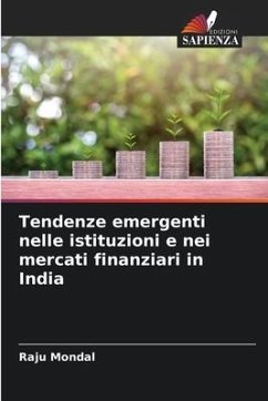 Tendenze emergenti nelle istituzioni e nei mercati finanziari in India - Mondal, Raju