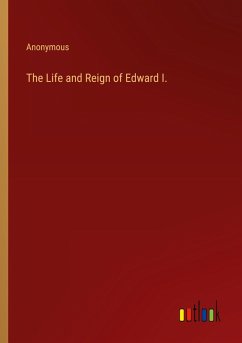 The Life and Reign of Edward I.