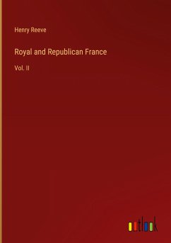 Royal and Republican France - Reeve, Henry