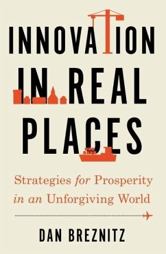 Innovation in Real Places - Breznitz, Dan (Chair of Innovation Studies, Chair of Innovation Stud