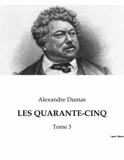 LES QUARANTE-CINQ - Dumas, Alexandre