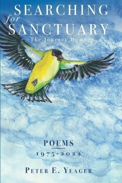 Searching for Sanctuary: The Journey Home - Yeager, Peter E.