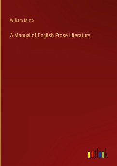 A Manual of English Prose Literature - Minto, William