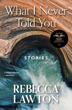 What I Never Told You: Stories - Lawton, Rebecca Conrad