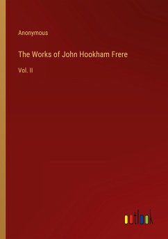 The Works of John Hookham Frere - Anonymous